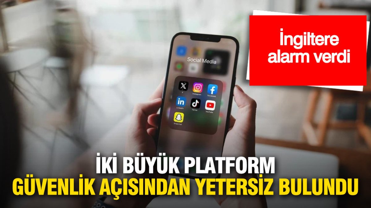 İngiltere iki büyük platformu güvenlik konusunda yetersiz buldu