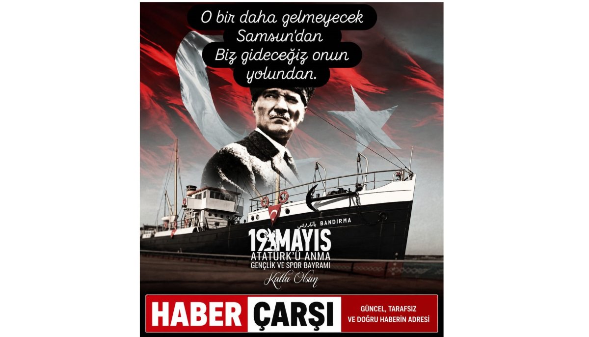 19 MAYIS ATATÜRK'Ü ANMA GENÇLİK VE SPOR BAYRAMIMIZ KUTLU OLSUN