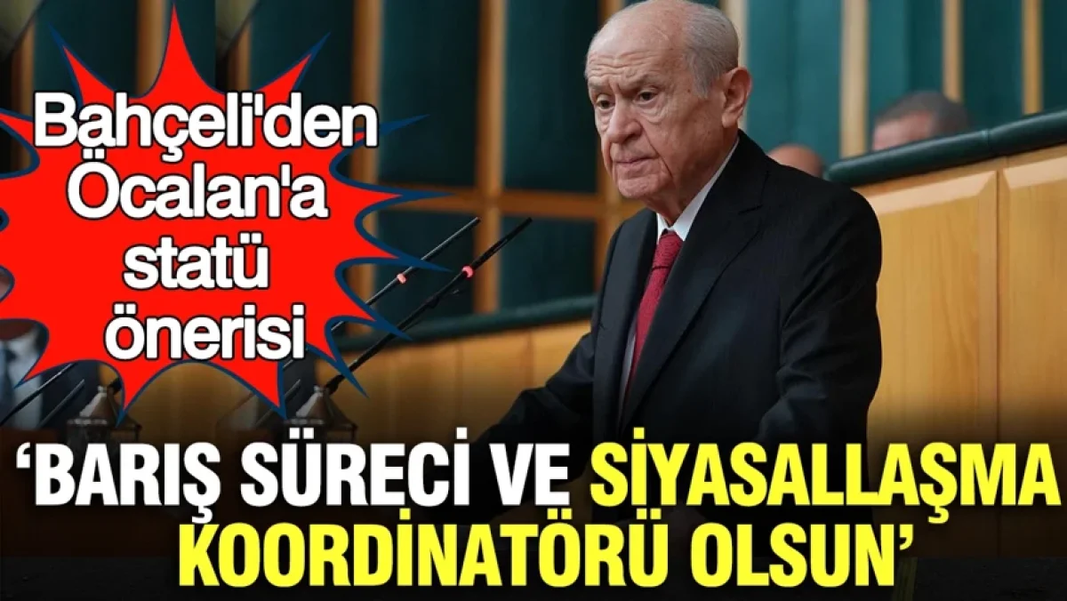 Bahçeli'den Öcalan'a statü önerisi: Barış süreci koordinatörü olsun