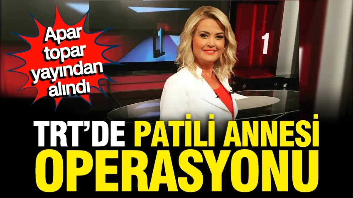 TRT'de patili annesi operasyonu; Işıl Açıkkar'ı apar topar yayından aldılar